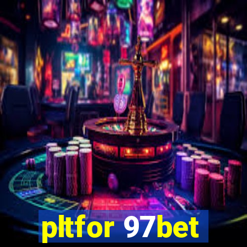 pltfor 97bet